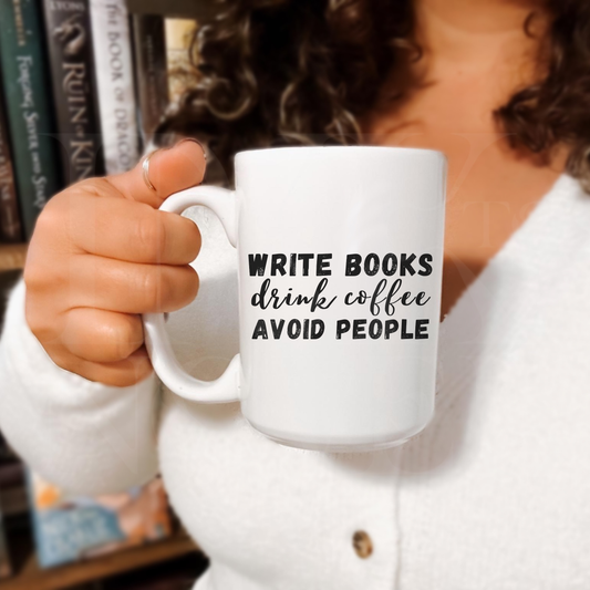 Write Books, Drink Coffee, Avoid People - Author Mug