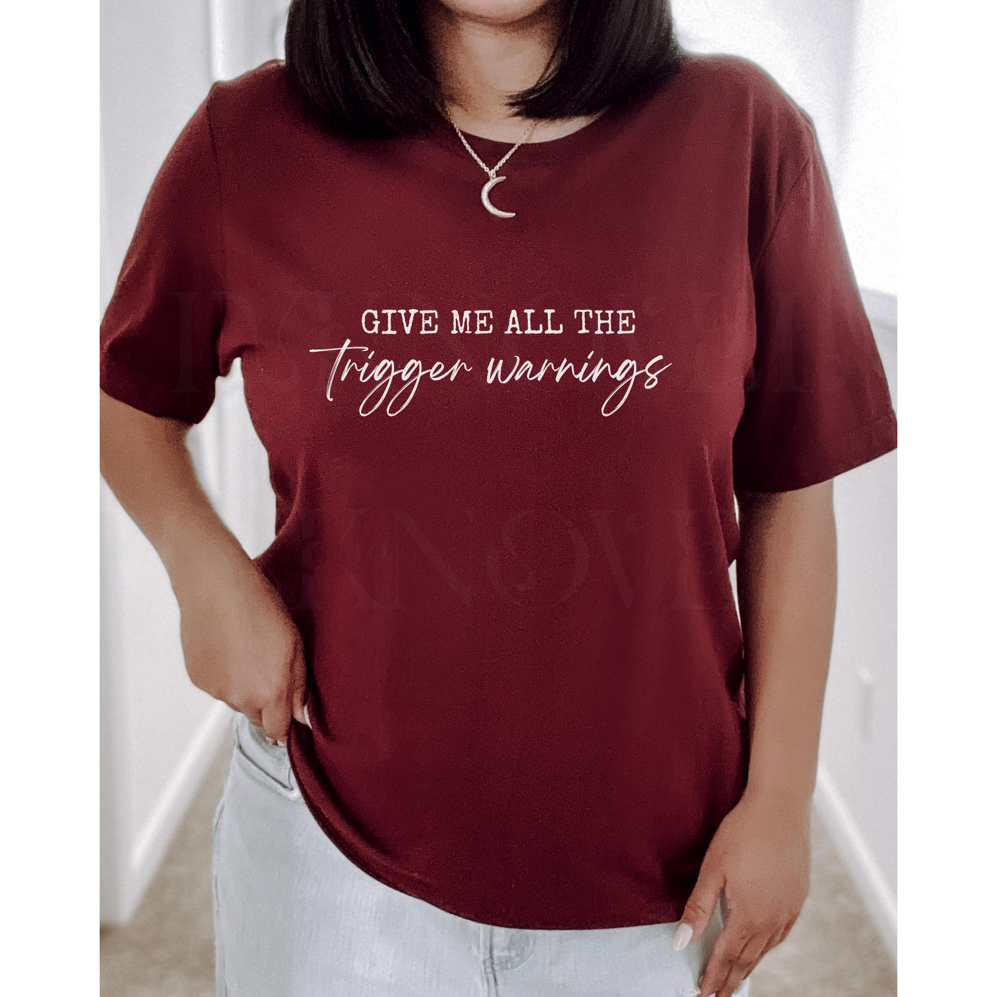 Give Me All The Trigger Warnings T-Shirt